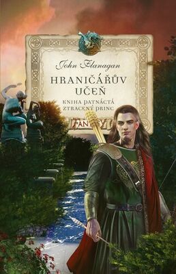 Hraničářův učeň Ztracený princ - Kniha patnáctá - John Flanagan