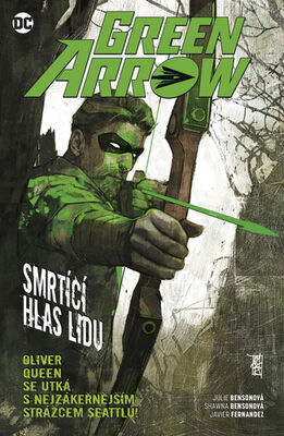 Green Arrow Smrtící hlas lidu - Julie Bensonová; Shawna Bensonová; Fernandez Javier