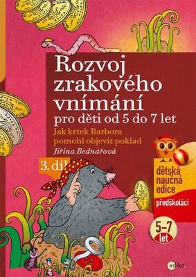 Rozvoj zrakového vnímání pro děti od 5 do 7 let - Jak krtek Barbora pomohl objevit poklad - Jiřina Bednářová