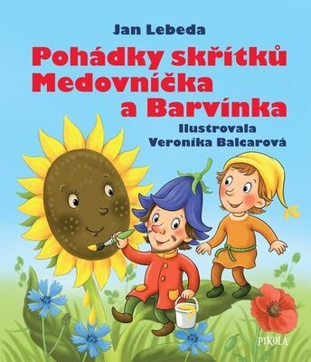 Pohádky skřítků Medovníčka a Barvínka - Jan Lebeda; Veronika Balcarová