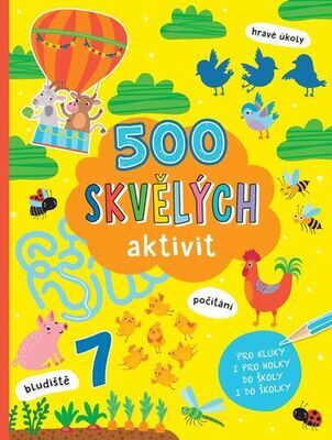 500 skvělých aktivit - Pro kluky i pro holky do školy i do školky