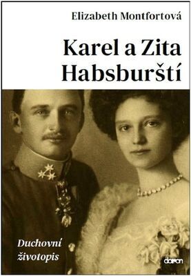 Karel a Zita Habsburští - Duchovní životopis - Elizabeth Montfortová