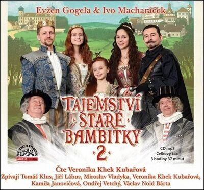 Tajemství staré bambitky 2 - Evžen Gogela; Ivo Macharáček; Tomáš Klus; Veronika Khek Kubařová; Miroslav Vl...