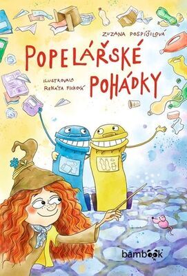 Popelářské pohádky - Zuzana Pospíšilová; Renáta Ficková