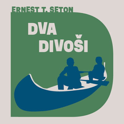 Dva divoši - Ernest Thompson Seton; Aleš Procházka