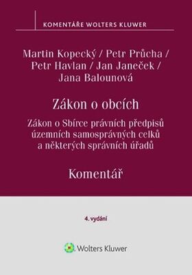 Zákon o obcích Komentář - Zákon o Sbírce právních předpisů územních samosprávných celků - Martin Kopecký; Petr Havlan; Petr Průcha