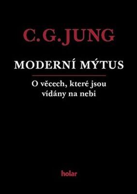 Moderní mýtus - O věcech, které jsou vídány na nebi - Carl Gustav Jung