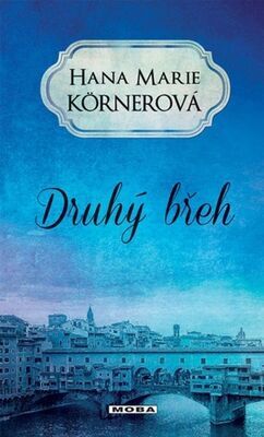 Druhý břeh - Hana Marie Körnerová