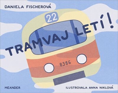 Tramvaj letí! - Daniela Fischerová