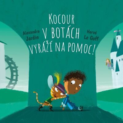 Kocour v botách vyráží na pomoc! - Hervé Le Goff; Alexandre Jardin