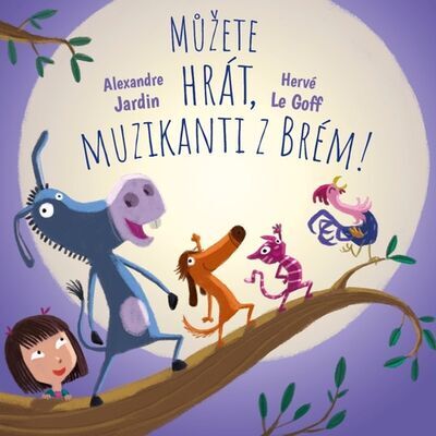 Můžete hrát, muzikanti z Brém! - Hervé Le Goff; Alexandre Jardin