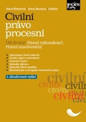 Civilní právo procesní Druhý díl Řízení vykonávací, řízení insolvenční - Alena Winterová; Alena Macková