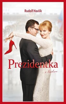 Prezidentka - ... s láskou - Rudolf Havlík