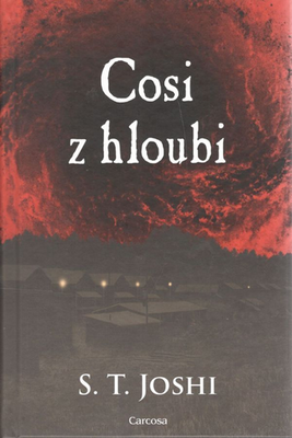 Cosi z hloubi - S. T. Joshi