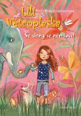 Lili Větroplaška Se slony se nemluví! - Tanya Stewnerová