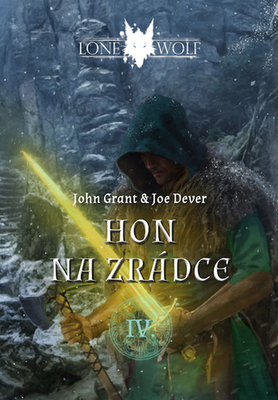 Lone Wolf Hon na zrádce - IV. - John Grant; Joe Dever