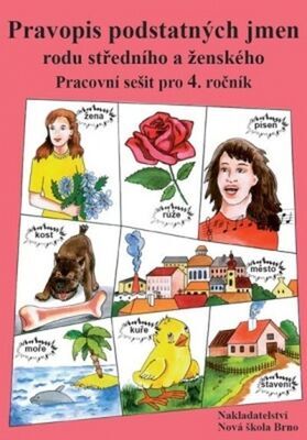 Pravopis podstatných jmen rodu středního a ženského - Pracovní sešit pro 4. ročník - Marie Polnická