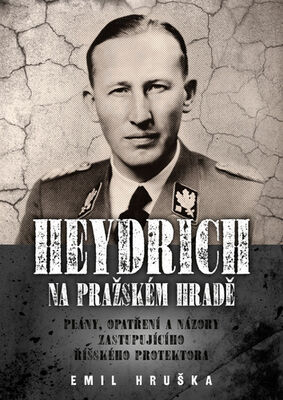 Heydrich na Pražském hradě - Emil Hruška