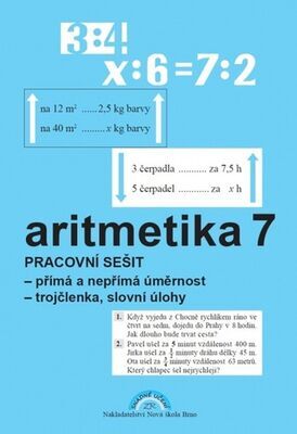 Aritmetika 7 Pracovní sešit - přímá a nepřímá úměrnost, trojčlenka, slovní úlohy - Zdena Rosecká