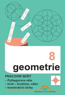 Geometrie 8 - Pracovní sešit - Pythagorova věta, kruh - kružnice, válec, konstrukční úlohy - Zdena Rosecká