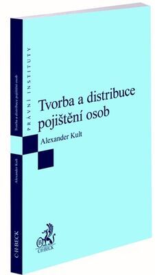 Tvorba a distribuce pojištění osob - Alexander Kult