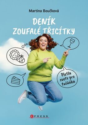 Deník zoufalé třicítky - Pletla svetr pro tučňáka - Martina Boučková