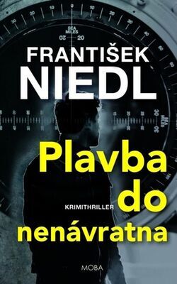 Plavba do nenávratna - Krimithriller - František Niedl