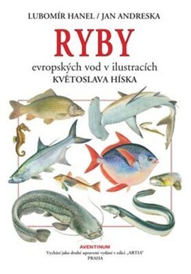 Ryby evropských vod v ilustracích Květoslava Híska - Jan Andreska; Lubomír Hanel