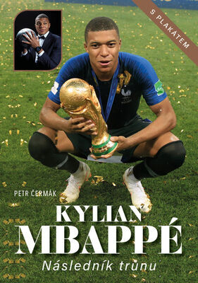 Kylian Mbappé Následník trůnu - S plakátem - Petr Čermák