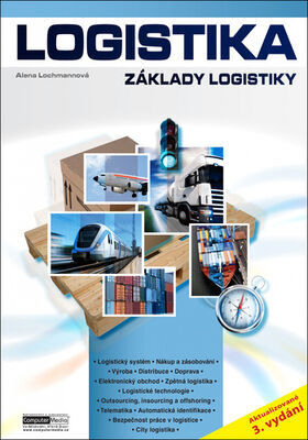 Logistika - Základy logistiky - Alena Lochmannová