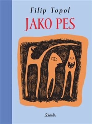 Jako pes - Filip Topol