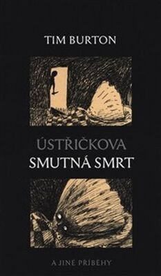 Ústřičkova smutná smrt a jiné příběhy - Tim Burton