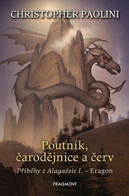 Poutník, čarodějnice a červ - Příběhy z Alagaësue I. - Eragon - Christopher Paolini