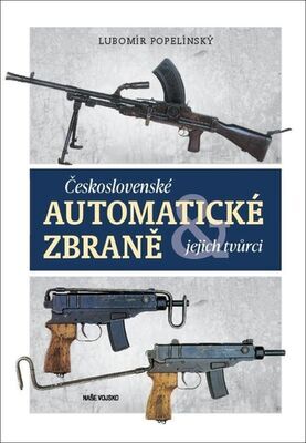 Československé automatické zbraně - jejich tvůrci - Lubomír Popelínský