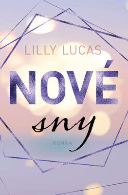 Nové sny - Lilly Lucas