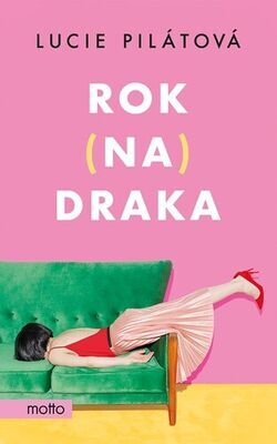 Rok (na) draka - Lucie Pilátová