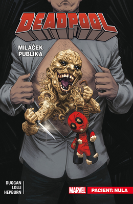 Deadpool Miláček publika - Pacient: Nula - Gerry Duggan