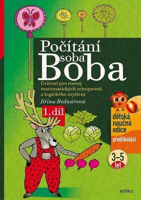 Počítání soba Boba 1. díl - Cvičení pro rozvoj matematických schopností a logického myšlení pro děti od 3 do - Jiřina Bednářová