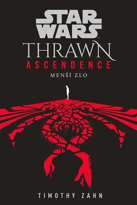 STAR WARS Thrawn Ascendence Menší zlo - Timothy Zahn