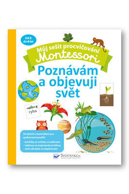 Můj sešit procvičování Montessori Poznávám a objevuji svět - Od 3 do 6 let