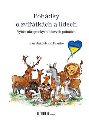 Pohádky o zvířátkách a lidech - Výběr ukrajinských lidových pohádek - Ivan Jakovlevič Franko