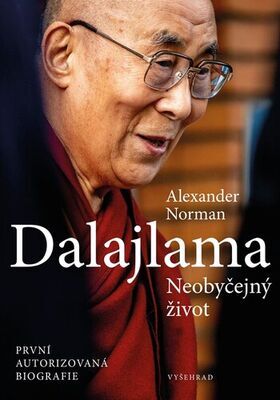 Dalajlama Neobyčejný život - První autorizovaná biografie - Alexander Norman