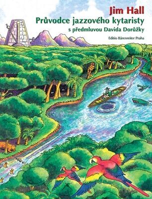 Průvodce jazzového kytaristy - s předmluvou Davida Dorůžky - Jim Hall