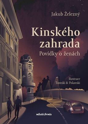 Kinského zahrada - Povídky o ženách - Jakub Železný