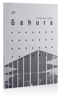 František Lýdie Gahura - Projekty, realizace a sochařské dílo - Ladislava Horňáková; Jan Gahura