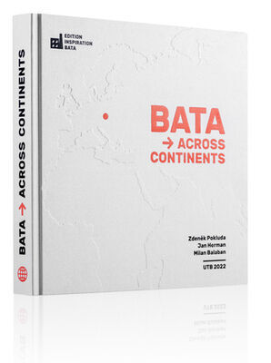 Baťa across continents - Zdeněk Pokluda; Jan Herman; Milan Balaban