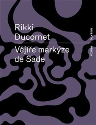 Vějíře markýze de Sade - Rikki Ducornet