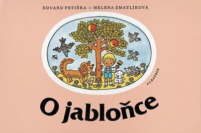 O jabloňce - Eduard Petiška; Helena Zmatlíková