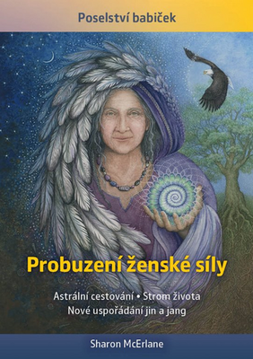 Probuzení ženské síly - Astrální cestování, Strom života, Nové uspořádání jin a jang - Sharon McErlane