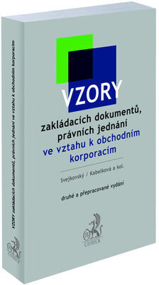 Vzory zakládacích dokumentů, právních jednání ve vztahu k obchodním korporacím - Jaroslav Svejkovský; Eva Kabelková